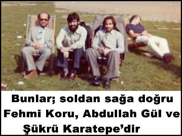 Abdullah Gül’ün kankası.