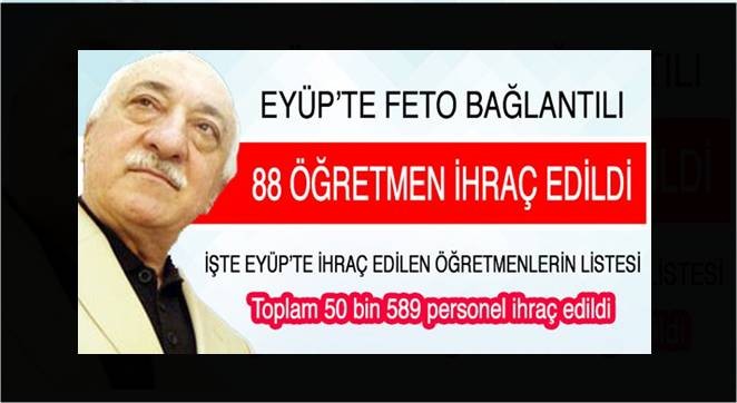 İŞTE EYÜP’TE İHRAÇ EDİLEN ÖĞRETMENLERİN LİSTESİ HALKIN EVLATLARINI İŞE ALMAMIŞLAR. FETOCULARI İŞE ALMIŞLAR.