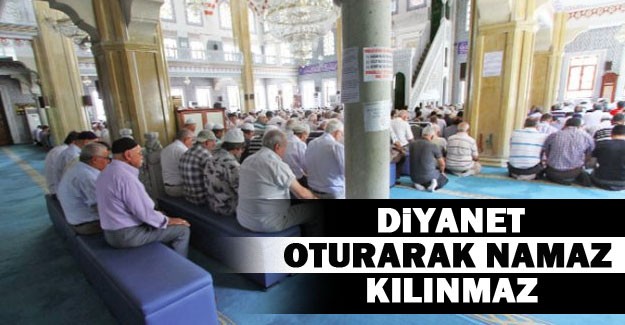 diyanet-oturarak-namaz-kilinmaz