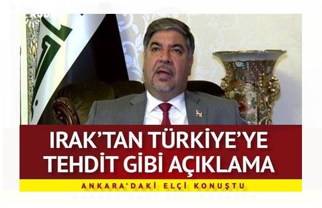 Irak’ın Ankara Büyükelçisi: Türkiye geri adım atmazsa…