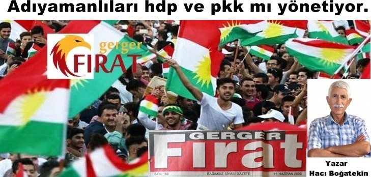 Adıyamanlıları hdp ve pkk mı yönetiyor