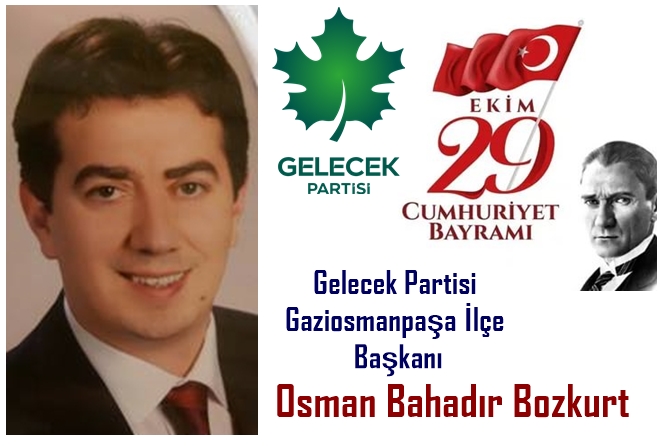 Gelecek Partisi Gaziosmanpaşa İlçe Başkanı Osman Bahadır Bozkurt