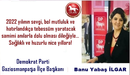 Banu Yabaş İlgar Demokrat Parti Gaziosmanpaşa İlçe Başkanı