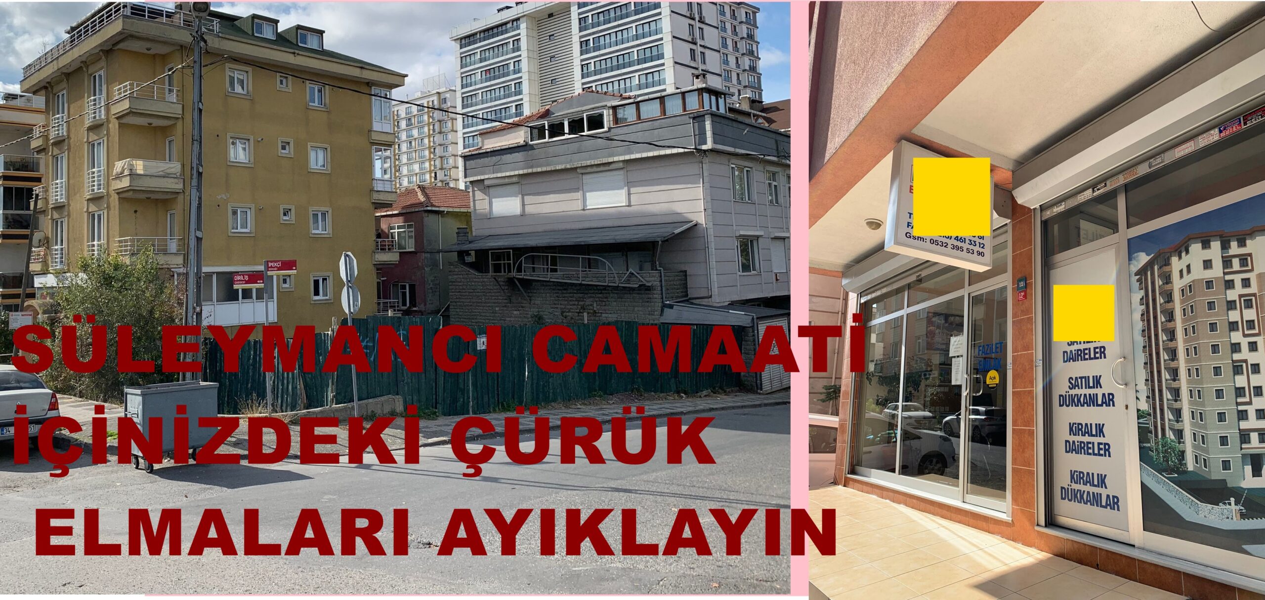 SÜLEYMANCI CAMAATİ İÇİNİZDEKİ ÇÜRÜK ELMALARI AYIKLAYIN