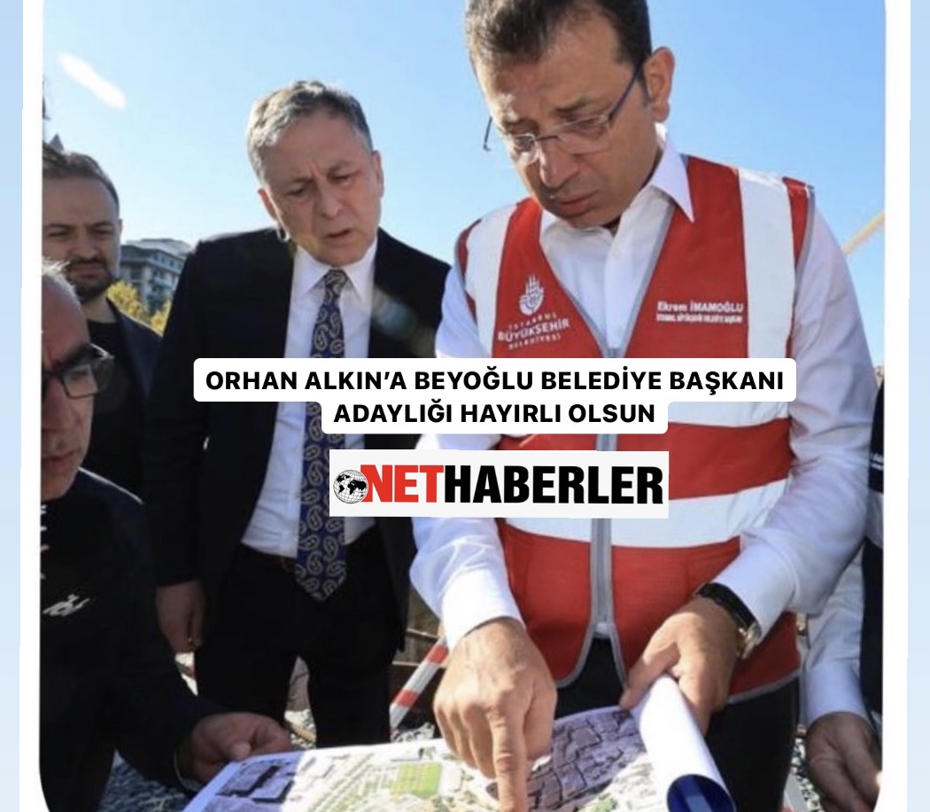 BEYOĞLU BELEDİYE BAŞKANI ADAYLIĞI ORHAN ALKAN’A HAYIRLI OLSUN