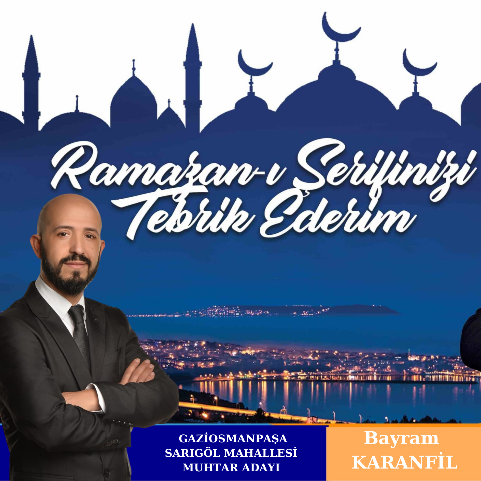 Bayram KARANFİL  Sarıgöl Mahallesi Muhtar Adayı