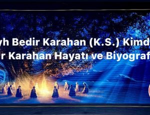 Vefatının 41. senesinde Bedir Karahan anılıyor! Sultan Bedir Karahan (K.S.A.) Hayatı ve Biyografisi…