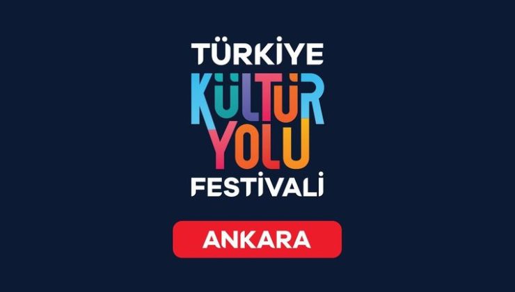 Türkiye Kültür Yolu Festivali bugün Ankara'da başladı!