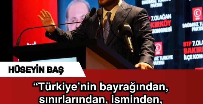 “Türkiye’nin bayrağından, sınırlarından, isminden, dilinden rahatsız olanlar aktif devreye girmiş vaziyette”