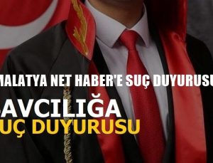 MALATYA NET HABER’E SUÇ DUYURUSU!