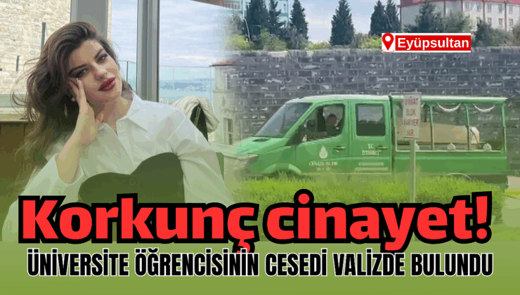 Korkunç cinayet! Üniversite öğrencisinin cesedi valizde bulundu