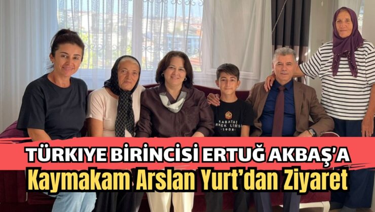 Kaymakam Arslan Yurt LGS Türkiye Birincisi Ertuğ Akbaş’ı ziyaret etti