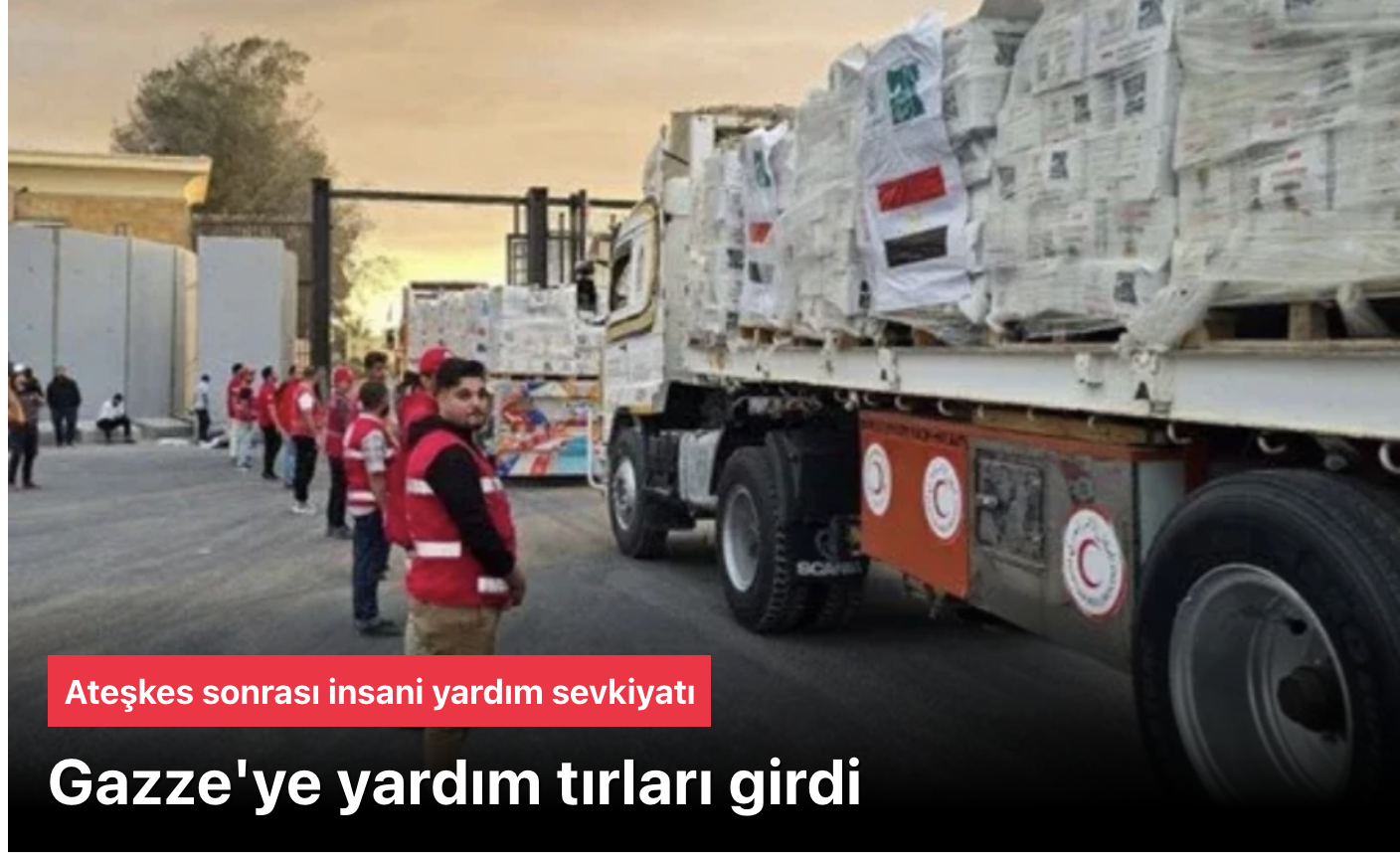 Gazzedeki ateşkes sonrası: Yardım TIR’ları bölgeye girdi