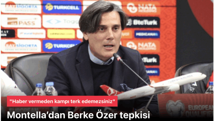 Montella’dan Berke Özer’e Tepki: Kampı Terk Etme Olayı ve Türkiye-Gürcistan Maçı Detayları