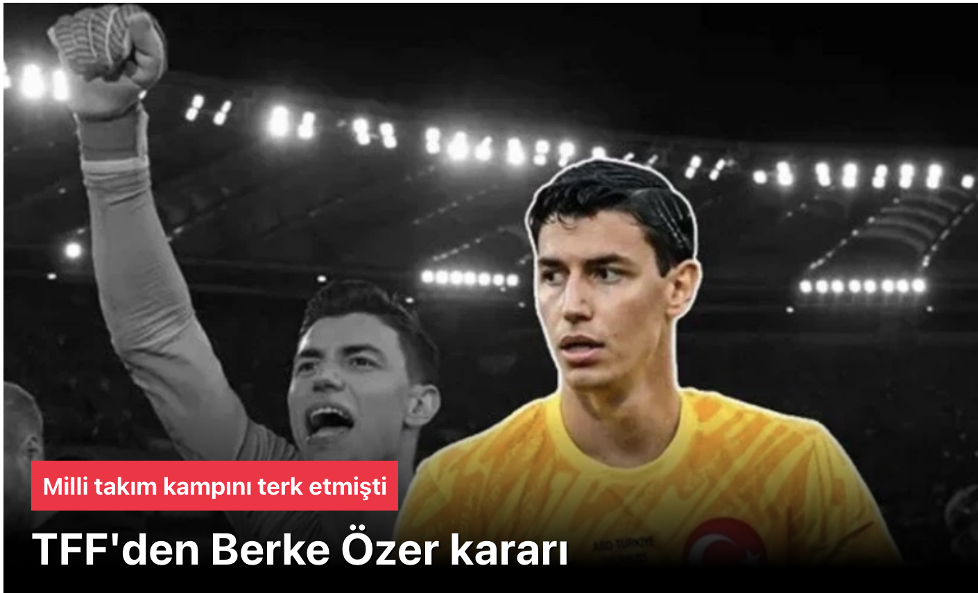 TFF Berke Özer kararı verdi: Ceza alacak mı?