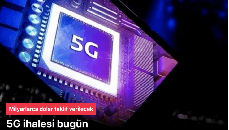 5G ihalesini bugün yapacak… Milyarlarca dolar teklif verilecek