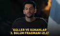 Güller ve Günahlar Üçüncü Bölüm Fragmanı İzle: Kanal D Dizisinde Heyecan Dorukta!