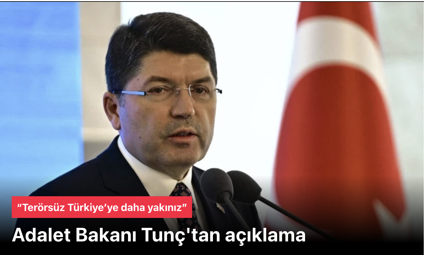 Adalet Bakanı Tunç: “Terörsüz Türkiye için kararlılığımız sürüyor”