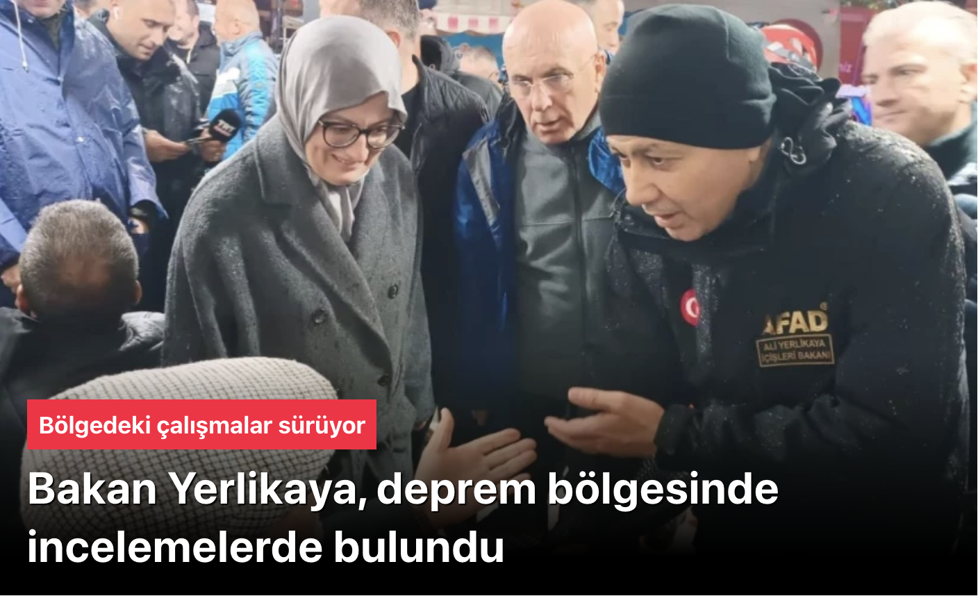 Sayın Yerlikaya, deprem bölgesinde incelemelerde bulundu