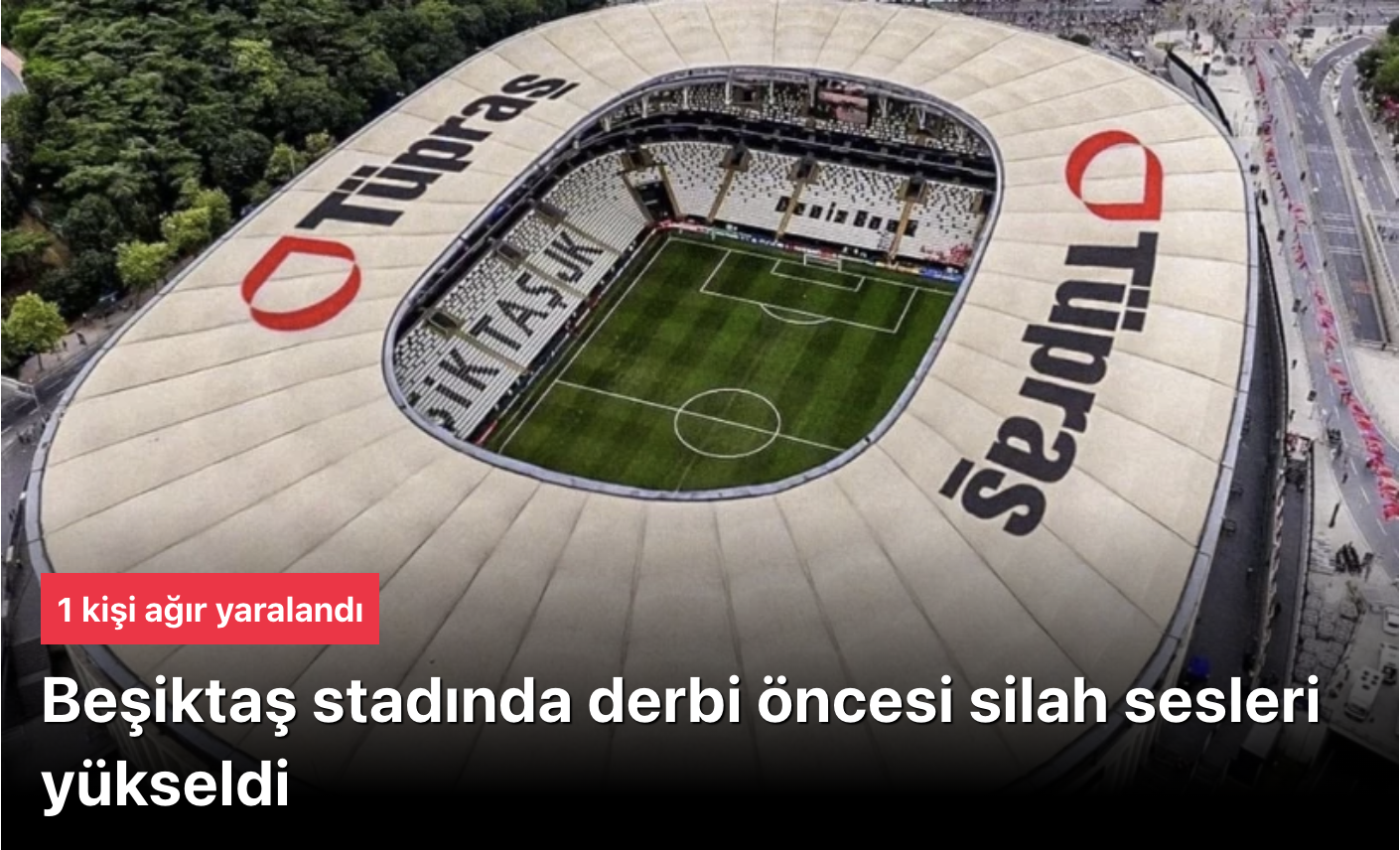 Beşiktaş Fenerbahçe Derbisi Öncesi Taraftar Kavgası: Silah Sesleri Yükseldi, 1 Ağır Yaralı! (Besiktas Fenerbahce Derby Before Fan Clash: Gunshots Echoed, 1 Seriously Injured!)