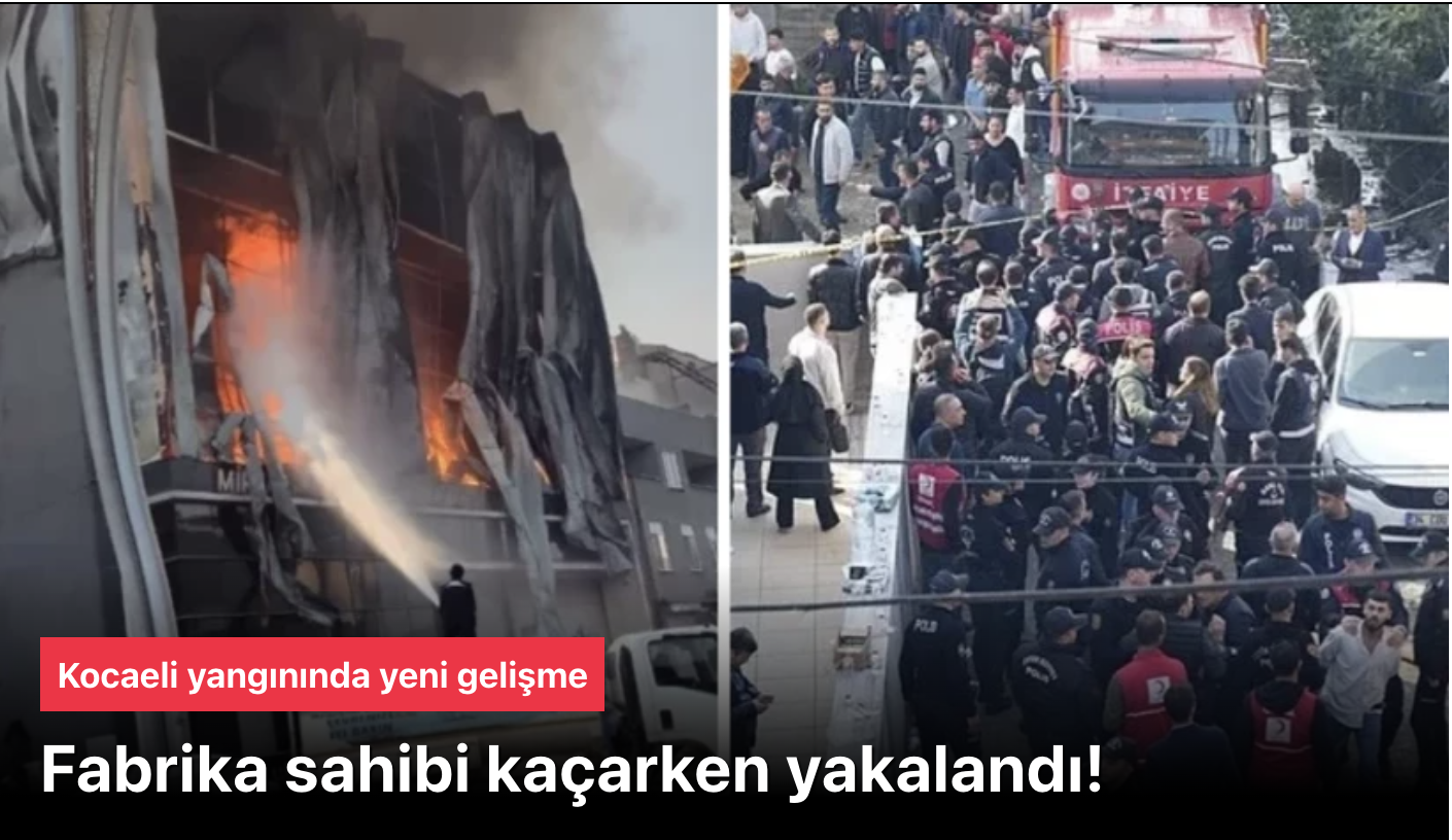 Kocaeli Dilovası Fabrika Yangını Son Dakika: Parfüm Deposu Sahibi Yakalandı, Oğlu Her Yerde Aranıyor! (Kocaeli Dilovası Factory Fire Breaking News: Perfume Depot Owner Captured, Son Sought Everywhere!)