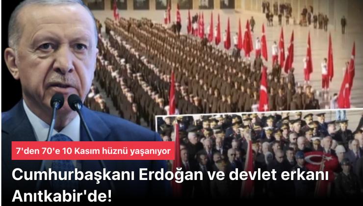 Başkan Erdoğan ve devlet erkanı Anıtkabir’de