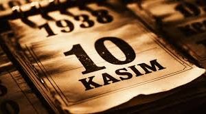 10 Kasım Atatürk’ü Anma Günü 2025: Bir Memlekettir Mustafa Kemal (Remembrance Day of Atatürk November 10, 2025: Mustafa Kemal is a Homeland)