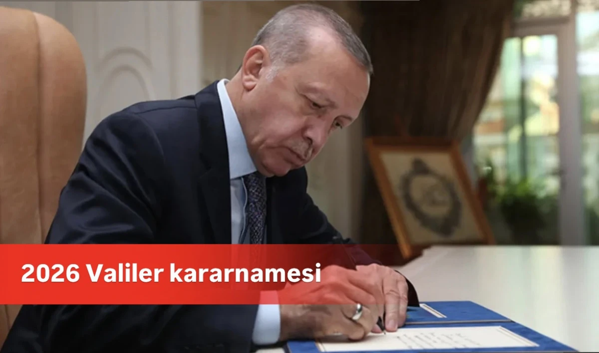 2025 Valiler Kararnamesi: Valiler Kararnamesi 2026 Ocak’ta açıklanacak
