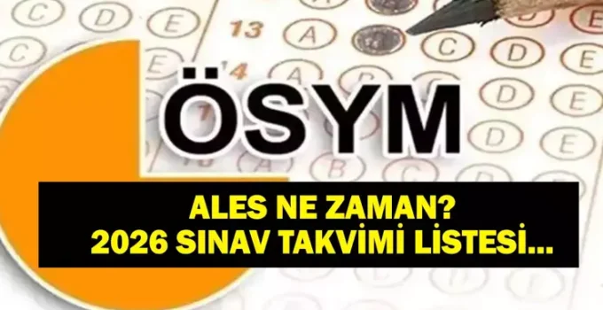 2026 ALES Ne Zaman? 2026 ALES Sınav ve Başvuru Tarihleri ÖSYM Takvimiyle Belli Oldu!
