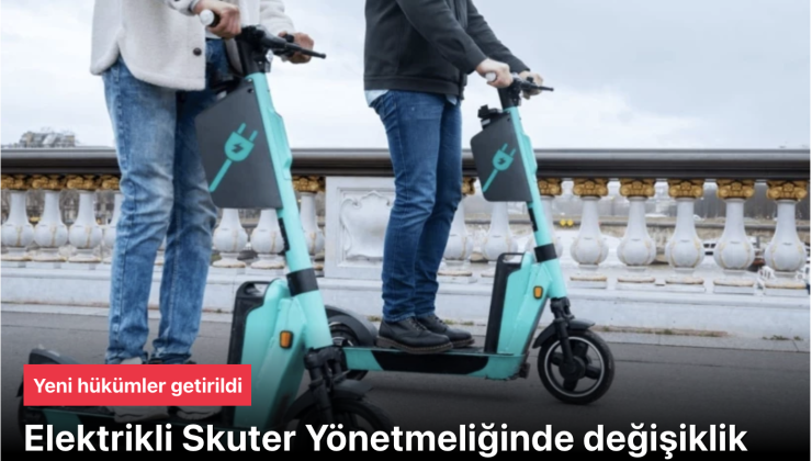 Elektrikli Skuter Yönetmeliğinde değişiklik