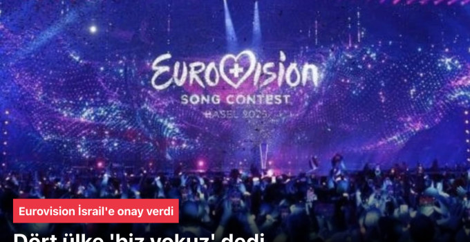 Eurovision 2026 Krizi: İsrail Katılımı Nedeniyle İspanya, Hollanda, İrlanda ve Slovenya’nın EBU Kararına Boykotu!