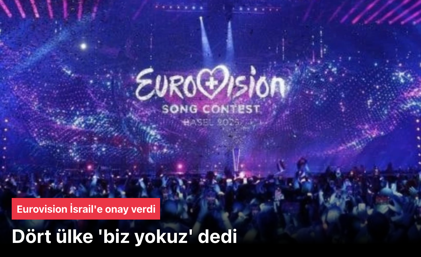 Eurovision 2026 Krizi: İsrail Katılımı Nedeniyle İspanya, Hollanda, İrlanda ve Slovenya’nın EBU Kararına Boykotu!