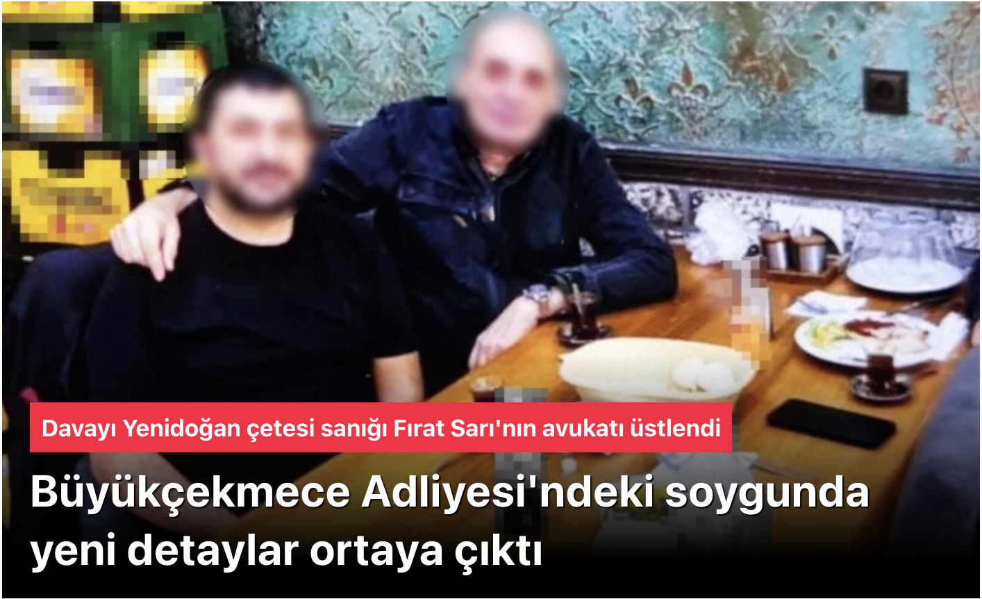 Büyükçekmece Adliyesi Soygunu: 147 Milyon TL’lik Altın ve Gümüş Vurgunu, Yenidoğan Çetesi Avukatı Tutuklu Memuru Savunuyor!