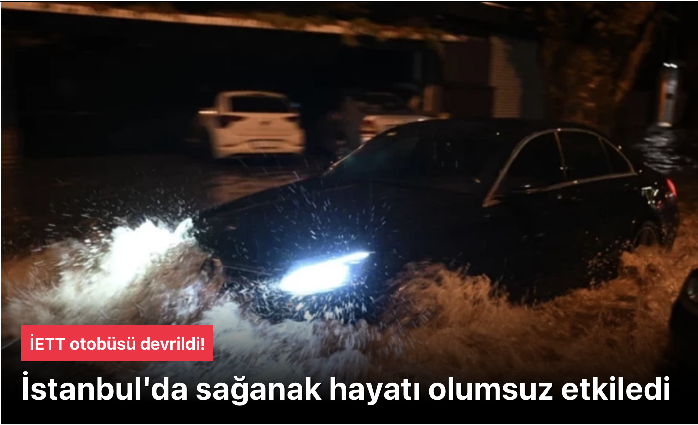 İstanbul’da Sağanak Yağış Kabusu: Cadde ve Sokaklar Sular Altında, İETT Otobüsü Devrildi!