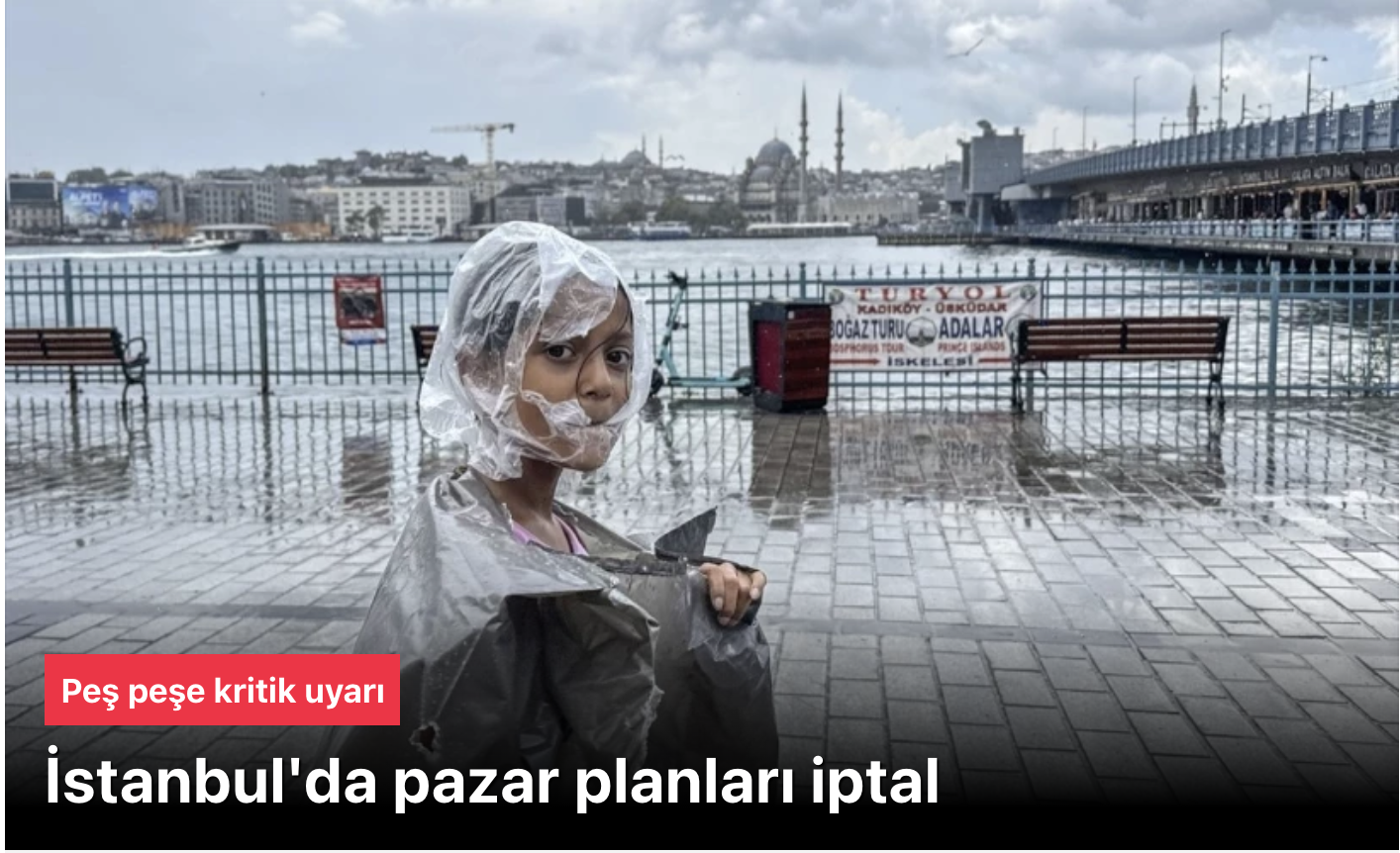 İstanbul’da pazar planları iptal! Peş peşe kritik uyarı