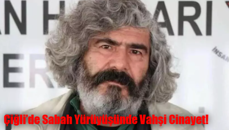 Son Dakika: İzmir İHD Eş Başkanı Avukat Ali Aydın Saldırı Sonucu Öldürüldü – Çiğli’de Sabah Yürüyüşünde Vahşi Cinayet!