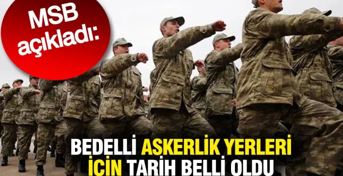 Bedelli Askere Gideceklerin Yerleri 22 Ocak’ta Açıklanacak: MSB Duyurdu