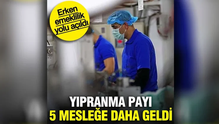 Yıpranma Payı 5 Yeni Mesleğe Geldi: Erken Emeklilik Yolu Açıldı, Hangi Meslekler Kapsamda?