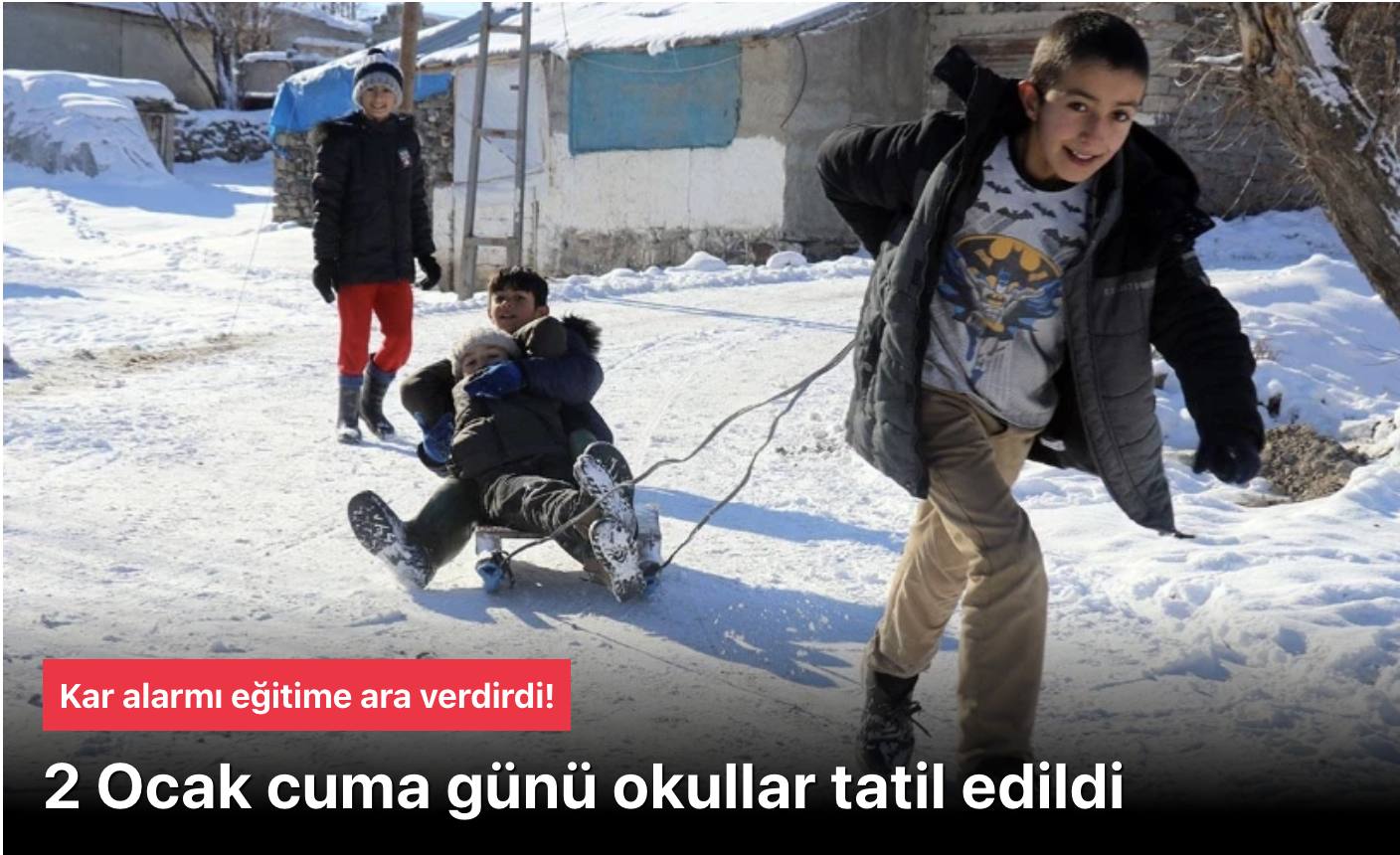 Kar alarmı eğitime ara verdirdi! 2 Ocak cuma günü okullar tatil edildi