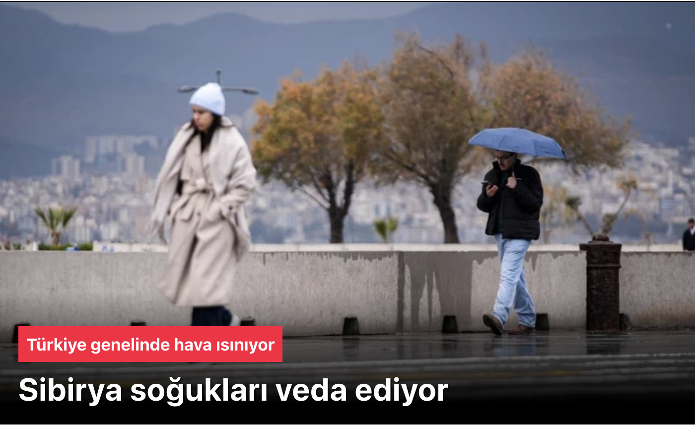 Sibirya soğukları veda ediyor: Türkiye genelinde hava ısınıyorDondurucu Sibirya soğukları yurdu terk ediyor. Meteoroloji’ye göre sıcaklıklar yarından itibaren artacak, yeni haftayla birlikte birçok bölgede mevsim normallerinin üzerine çıkacak.
