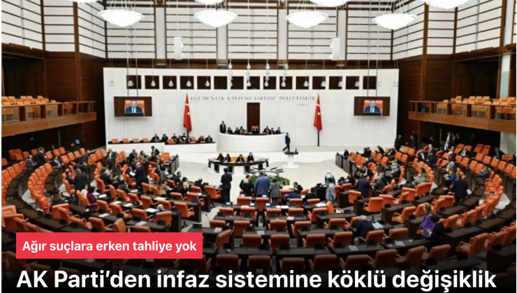 AK Parti İnfaz Sistemi Köklü Değişikliği: Ağır Suçlara Erken Tahliye Yok, Yargı Reformu Geliyor