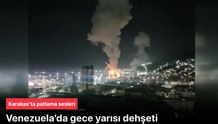 Venezuela’da gece yarısı dehşeti: Karakas’ta patlama sesleri