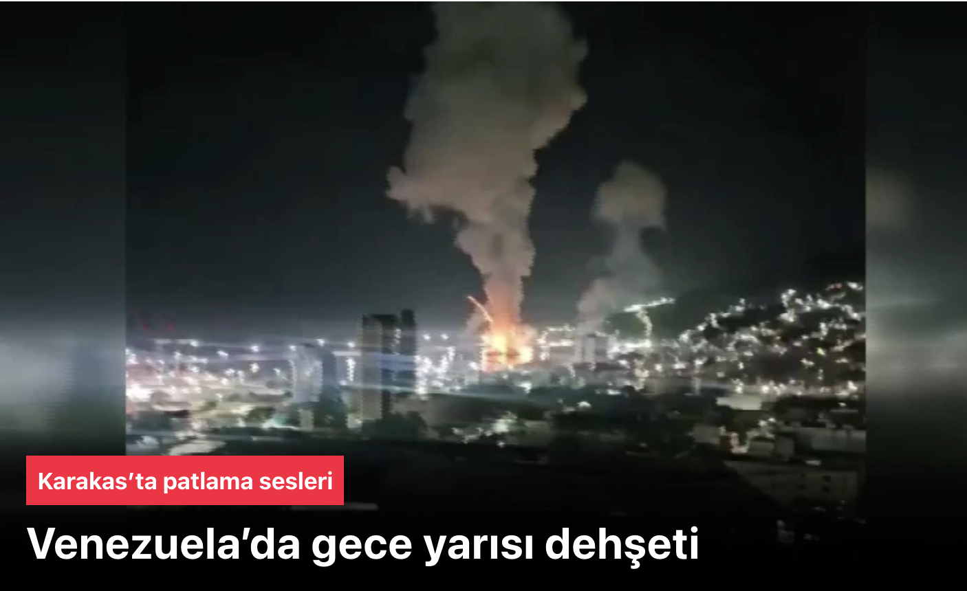 Venezuela’da gece yarısı dehşeti: Karakas’ta patlama sesleri