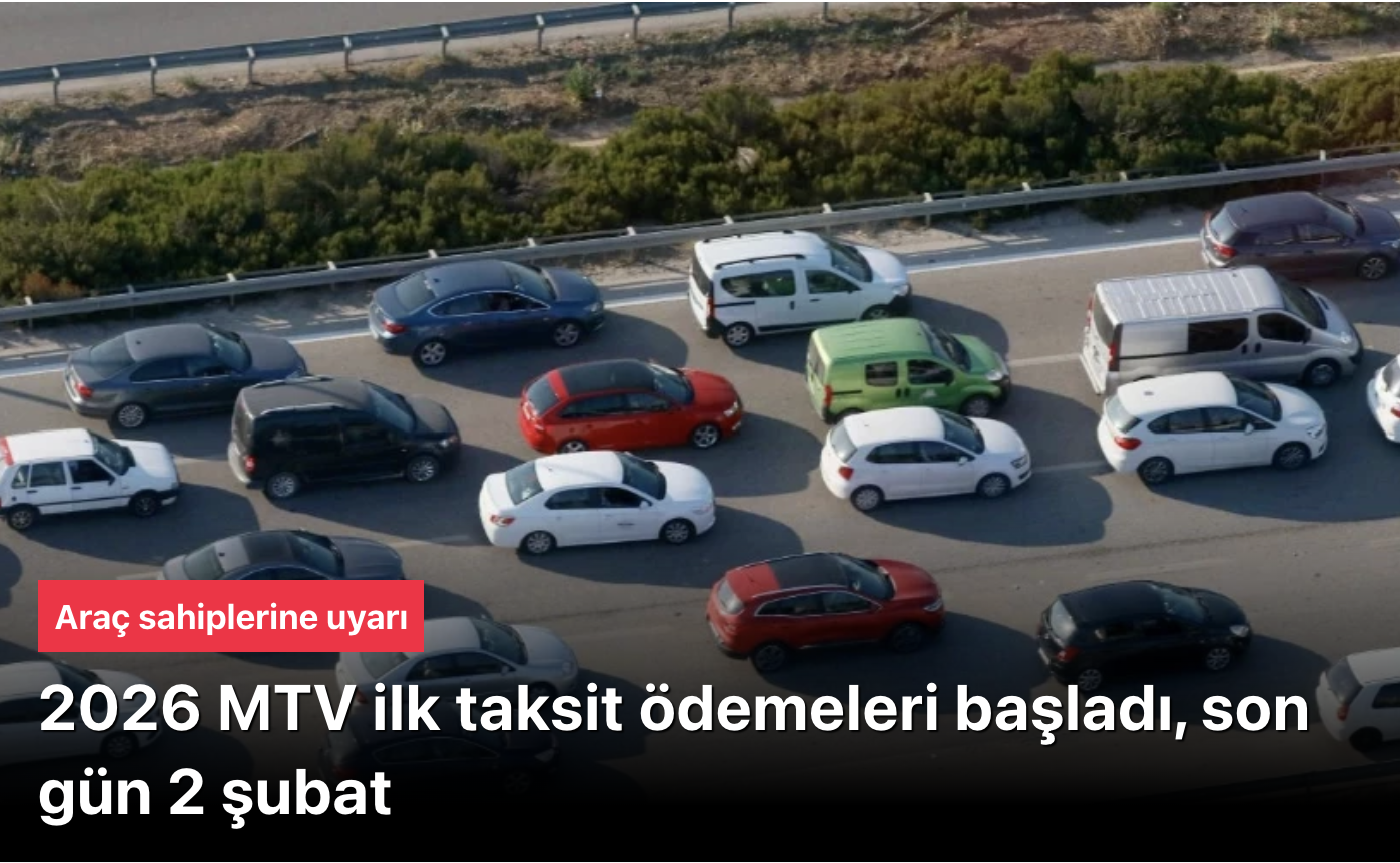Araç sahiplerine uyarı: 2026 MTV ilk taksit ödemeleri başladı, son gün 2 şubat