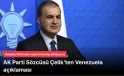 AK Parti Sözcüsü Ömer Çelik: “Siyasi tapu” sadece ve sadece o ülkenin haklına ait