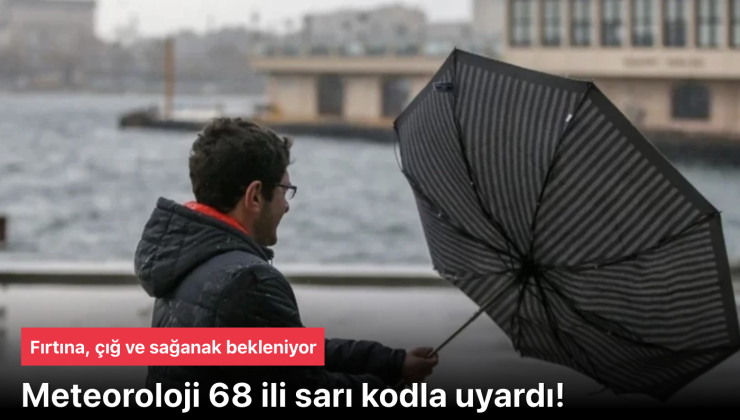 68 il’de “sarı” kodlu uyarı: Fırtına, kuvvetli yağış ve çığ riskine karşı dikkat
