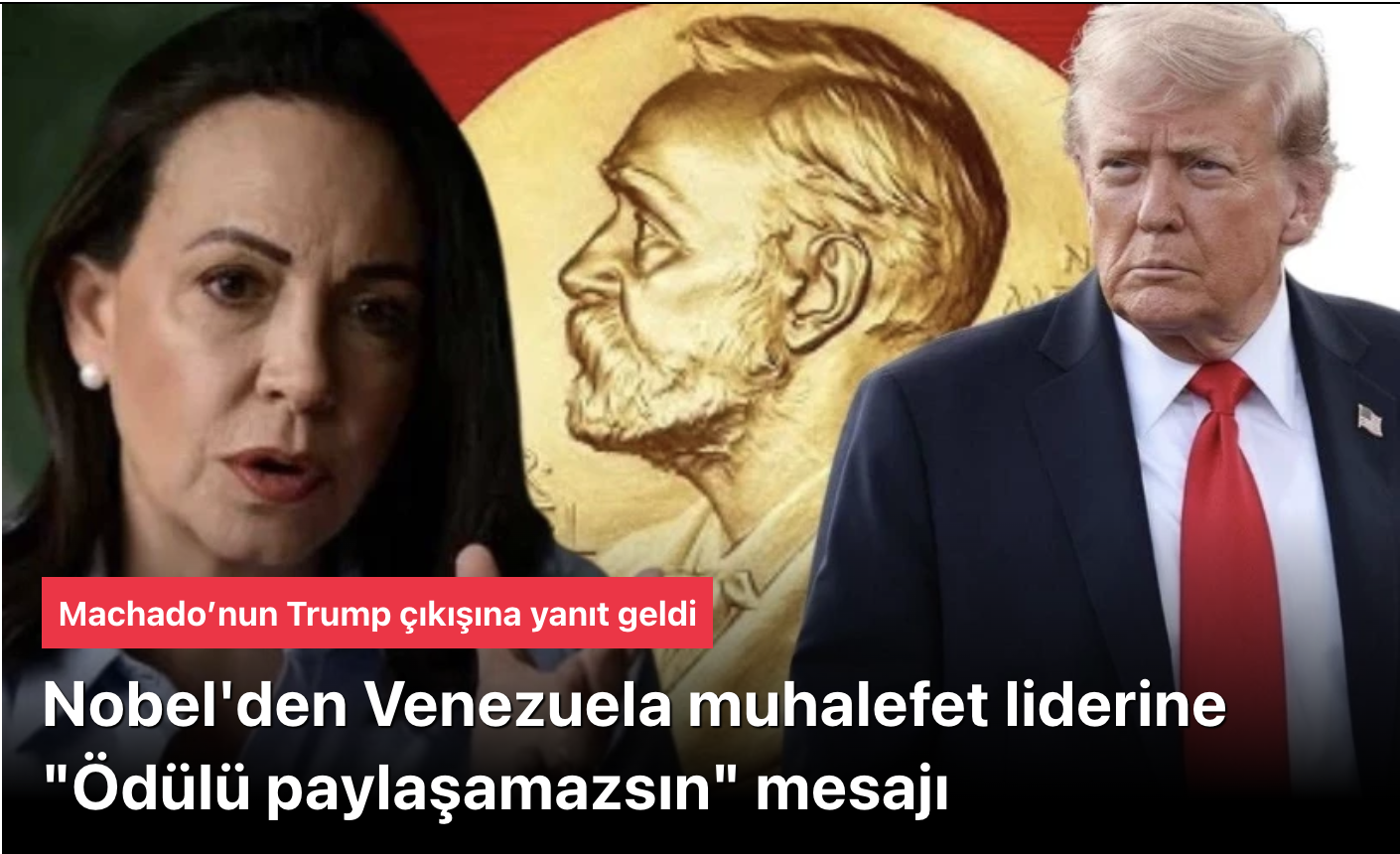 Barış Ödülü’nü Trump’la paylaşmak isteyen Venezuela muhalefet liderine Nobel’den yanıt: Paylaşım ve devir mümkün değil