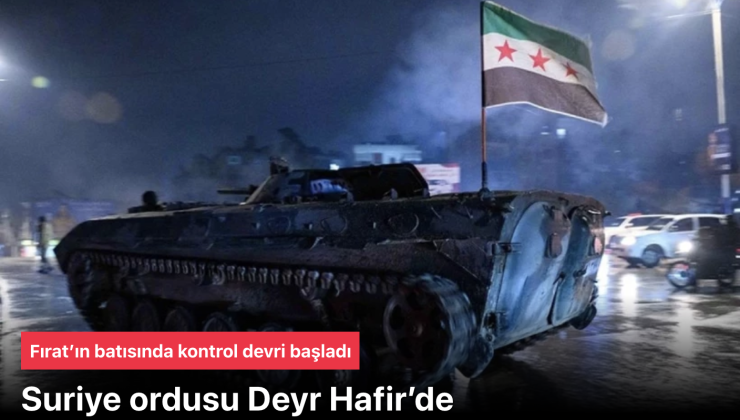 Suriye ordusu Deyr Hafir’de: Fırat’ın batısında kontrol devri başladıYPG’nin çekilme kararı sonrası Suriye ordusu, Fırat Nehri’nin batısında bulunan Deyr Hafir bölgesine ilk askeri birliklerini sevk etti. Bölgedeki askeri ve güvenlik dengeleri hızla değişiyor.