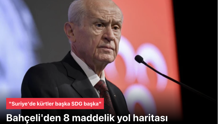 Devlet Bahçeli açıklama yaptı: SDG Suriye’de bir engel haline geldi!