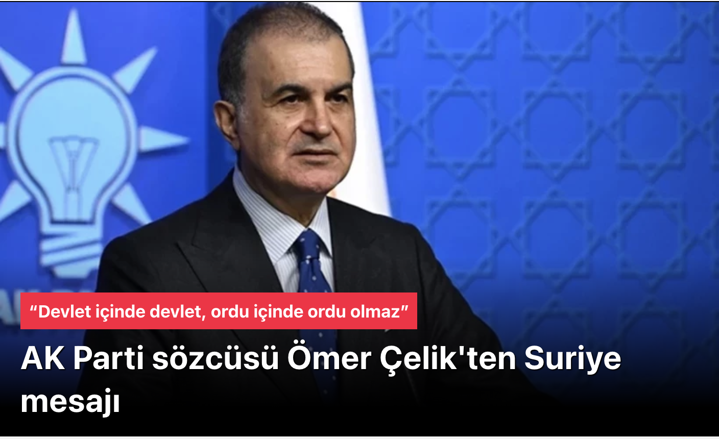 Ömer Çelik Suriye mesajı verdi: “Terörsüz Türkiye” ve “terörsüz bölge” iç içe süreçlerdir birbirinden ayrılamaz